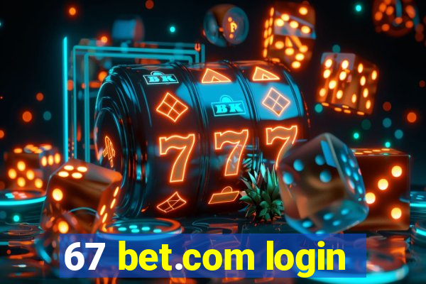 67 bet.com login